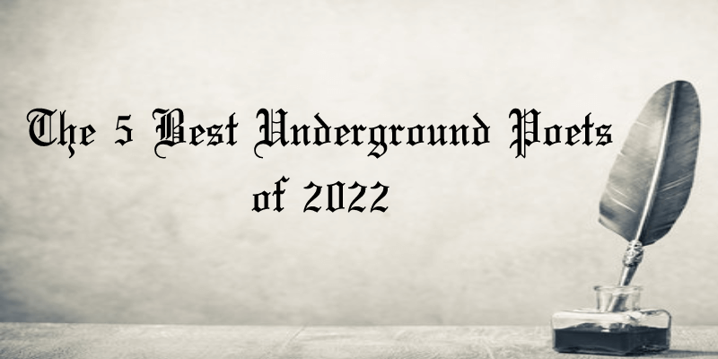 The 5 Best Underground Poets of 2022